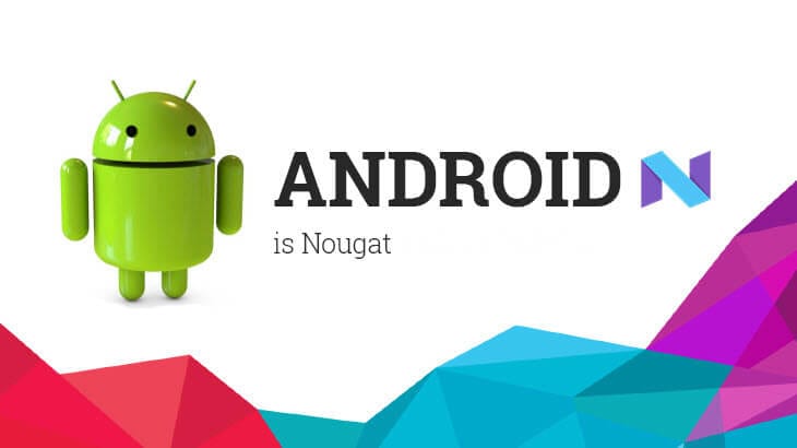 Android Nougat – What’s New In The Newest Member Of Google’s Android Family