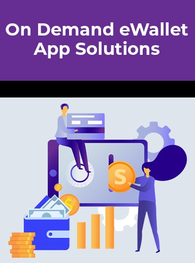 On Demand eWallet App Solutions