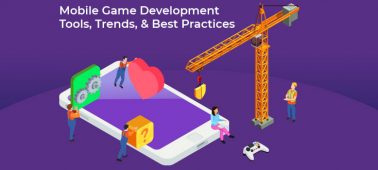 Mobile Game Development: Tools, Trends, & Best Practices