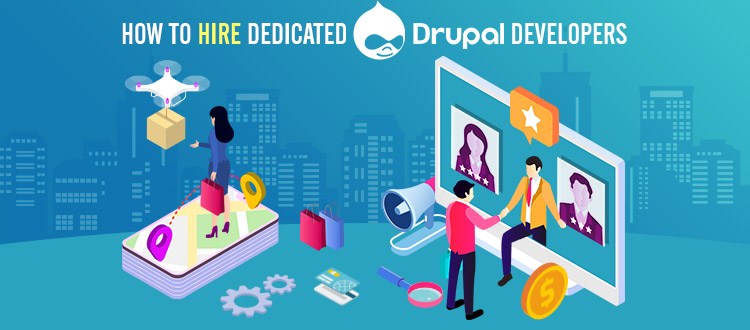 How to Hire Dedicated Drupal Developers? – [8 Steps to Follow]