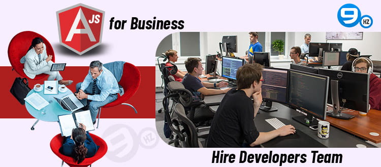 How to Hire an Ideal AngularJS Developers Team for Your Business? [Benefits & Features of AngularJS]
